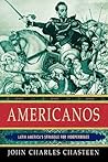 Americanos: Latin America's Struggle for Independence (Pivotal Moments in World History)