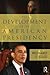 The Development of the American Presidency