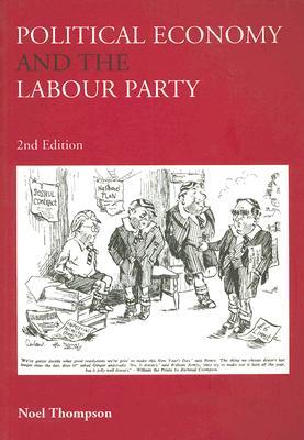 Political Economy and the Labour Party (Paperback)