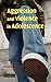 Aggression and Violence in ...