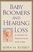 Baby Boomers and Hearing Loss by John M. Burkey