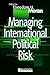 Managing International Political Risk (Blackwell Series in Business)