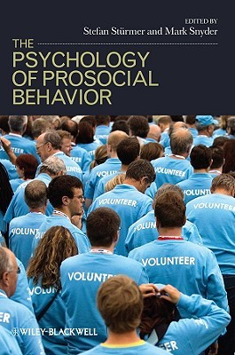 The Psychology of Prosocial Behavior: Group Processes, Intergroup Relations, and Helping (Hardcover)