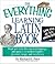 The Everything Learning Latin Book