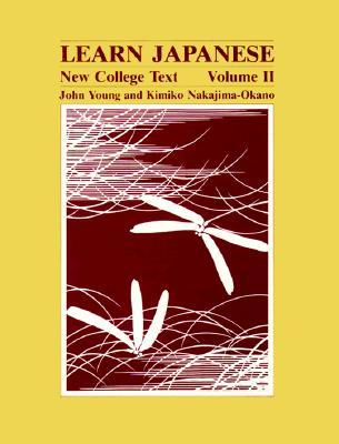 Learn Japanese: New College Text , Volume II (Paperback)