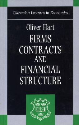 Firms, Contracts, and Financial Structure (Clarendon Lectures in Economics)