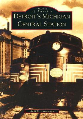 Detroit's Michigan Central Station (Images of America: Michigan)