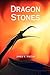 Dragon Stones by James V. Viscosi Dragon Stones by James V. Viscosi
