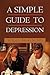 A Simple Guide to Depression