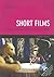 Short Films: ...And How to ...