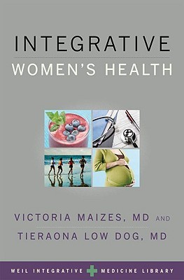 Integrative Women's Health (Weil Integrative Medicine Library)