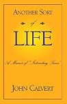 Another Sort Of Life: A Memoir Of "Interesting Times"