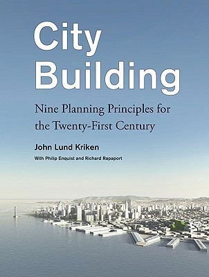 City Building: Nine Planning Principles for the 21st Century (Paperback)