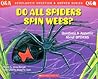 Do All Spiders Spin Webs? (Questions and Answers about Spiders) Do All Spiders Spin Webs? (Questions and Answers about Spiders)