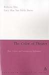 The Color of Theater: Race, Culture and Contemporary Performance (Continuum Collection) The Color of Theater: Race, Culture and Contemporary Performance (Continuum Collection)