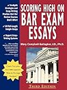 Scoring High on Bar Exam Essays: In-Depth Strategies and Essay-Writing That Bar Review Courses Don't Offer, with 80 Actual State Bar Exams Questions a