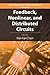 Feedback, Nonlinear, and Distributed Circuits (The Circuits and Filters Handbook, 3rd Edition)