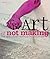 The Art of Not Making: The ...