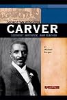 George Washington Carver: Scientist, Inventor, and Teacher (Signature Lives)