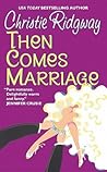 Then Comes Marriage by Christie Ridgway