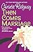 Then Comes Marriage