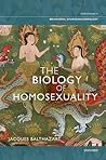 The Biology of Homosexuality by Jacques Balthazart
