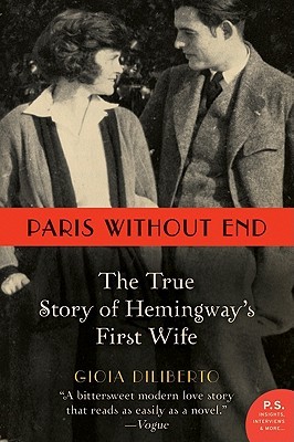 Paris Without End: The True Story of Hemingway's First Wife (Paperback)