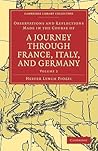 Observations and Reflections Made in the Course of a Journey through France, Italy, and Germany (Cambridge Library Collection - Travel, Europe) (Volume 2)