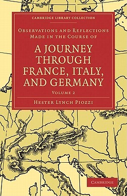 Observations and Reflections Made in the Course of a Journey through France, Italy, and Germany (Cambridge Library Collection - Travel, Europe) (Volume 2)
