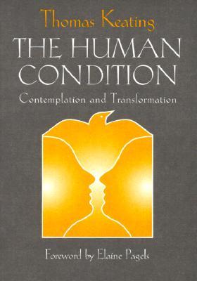 The Human Condition: Contemplation and Transformation (Wit Lectures-Harvard Divinity School)
