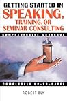Getting Started in Speaking, Training, or Seminar Consulting