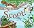 Scoot!