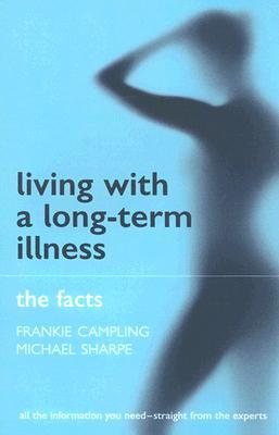 Living with a Long-term Illness: The Facts (The ^AFacts Series)