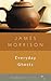 Everyday Ghosts by James Morrison