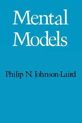 Mental Models: Towards a Cognitive Science of Language, Inference, and Consciousness (Cognitive Science Series)
