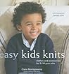 Easy Kids Knits: Clthes and Accessories for 3-10-years-olds