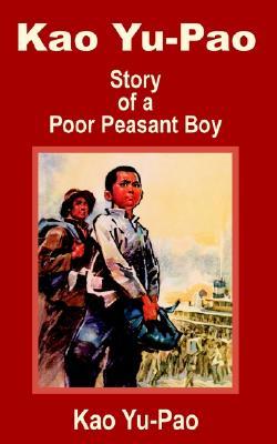 Kao Yu-Pao: Story of a Poor Peasant Boy (Paperback)