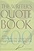 The Writer's Quotebook: 500 Authors on Creativity, Craft, and the Writing Life
