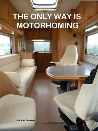 The Only Way Is Motorhoming (The Only Way Is Motorhoming 1)