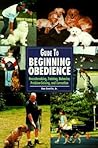 Guide to Beginning Obedience Guide to Beginning Obedience