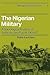 The Nigerian Military by Robin Luckham
