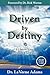 Driven By Destiny: 12 Secrets to Unlock Your Future