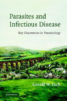 Parasites and Infectious Disease: Discovery by Serendipity and Otherwise (Hardcover)