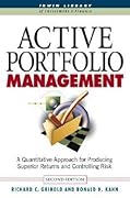 Active Portfolio Management: A Quantitative Approach for Producing Superior Returns and Controlling Risk (McGraw-Hill Library of Investment & Finance)