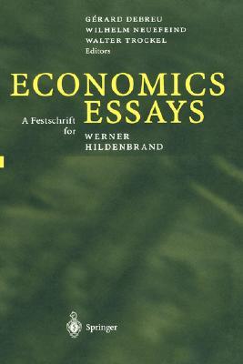 Economics Essays: A Festschrift for Werner Hildenbrand (Hardcover)