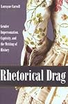 Rhetorical Drag: Gender Impersonation, Captivity, and the Writing of History
