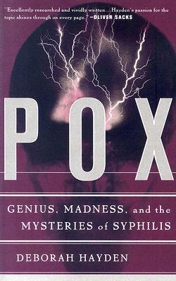Pox: Genius, Madness, And The Mysteries Of Syphilis (Paperback)