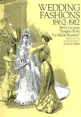 Wedding Fashions, 1862-1912: 380 Costume Designs from "La Mode Illustree" (Paperback)