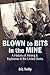 Blown to Bits in the Mine