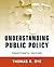 Understanding Public Policy by Thomas R. Dye
